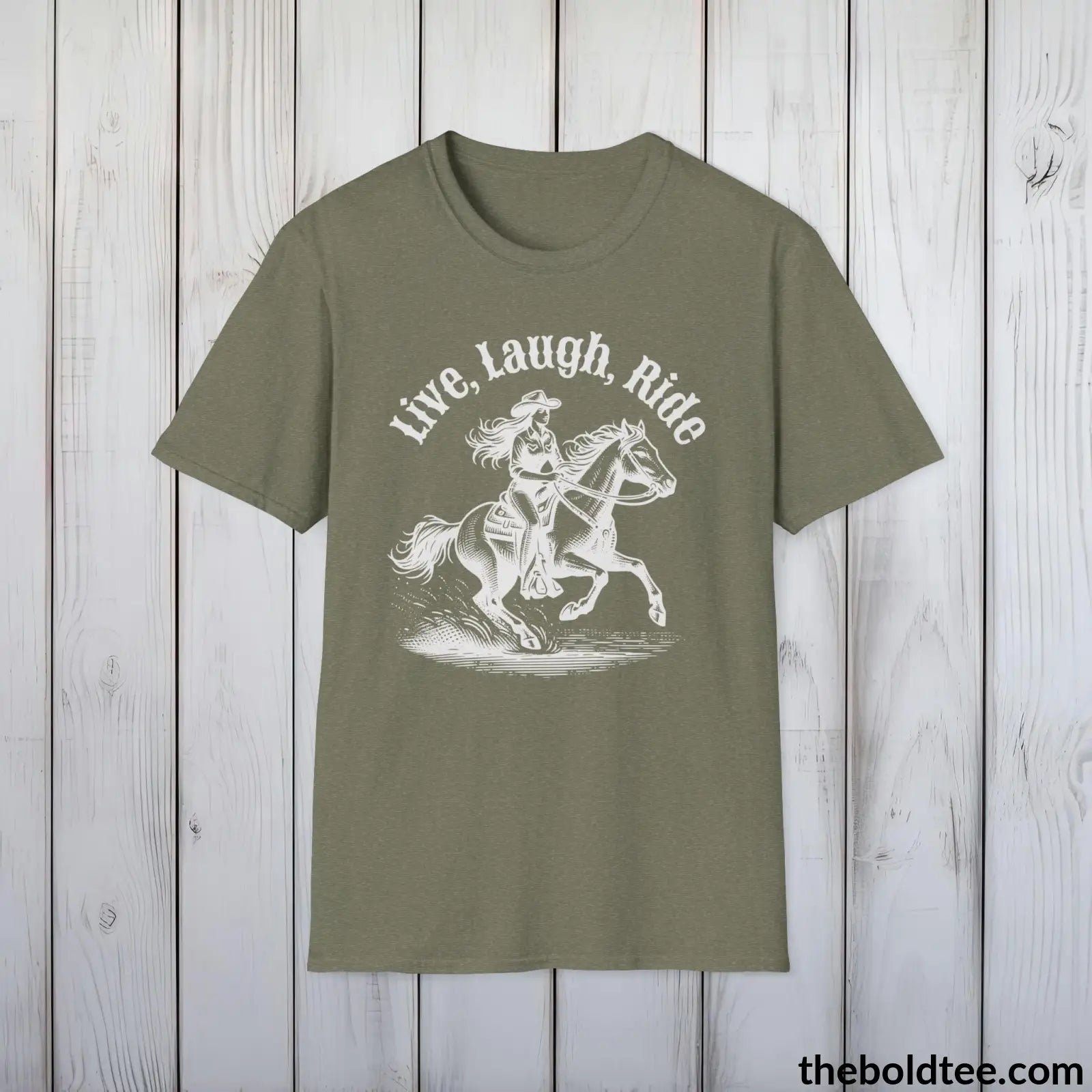 T-Shirt Heather Military Green / S Live, Laugh, Ride T-Shirt - Country Western Fashion Tee - Essential Cowgirl Spirit Tee - Sassy Southern Charm Gift - Comfort in 9 Colors