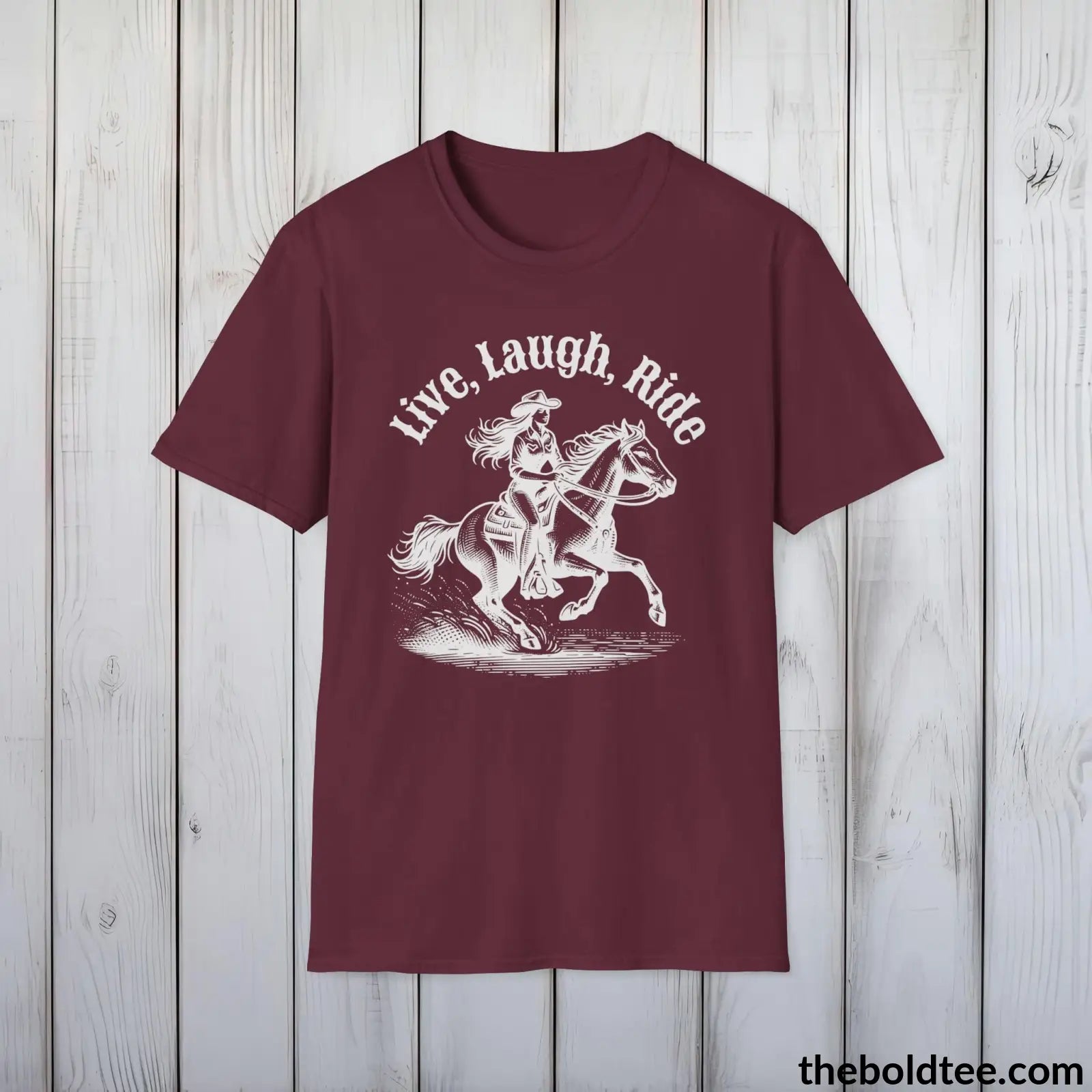 T-Shirt Maroon / S Live, Laugh, Ride T-Shirt - Country Western Fashion Tee - Essential Cowgirl Spirit Tee - Sassy Southern Charm Gift - Comfort in 9 Colors