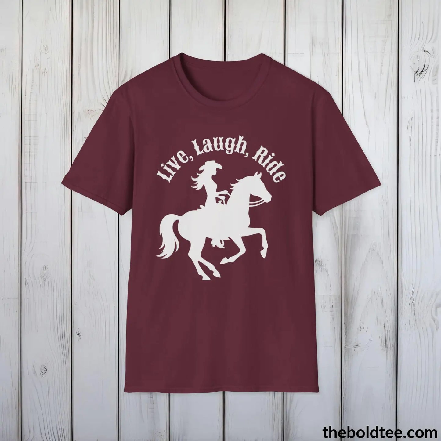 T-Shirt Maroon / S Live, Laugh, Ride T-Shirt - Country Western Fashion Tee - Essential Cowgirl Spirit Tee - Sassy Southern Charm Gift - Comfort in 9 Colors