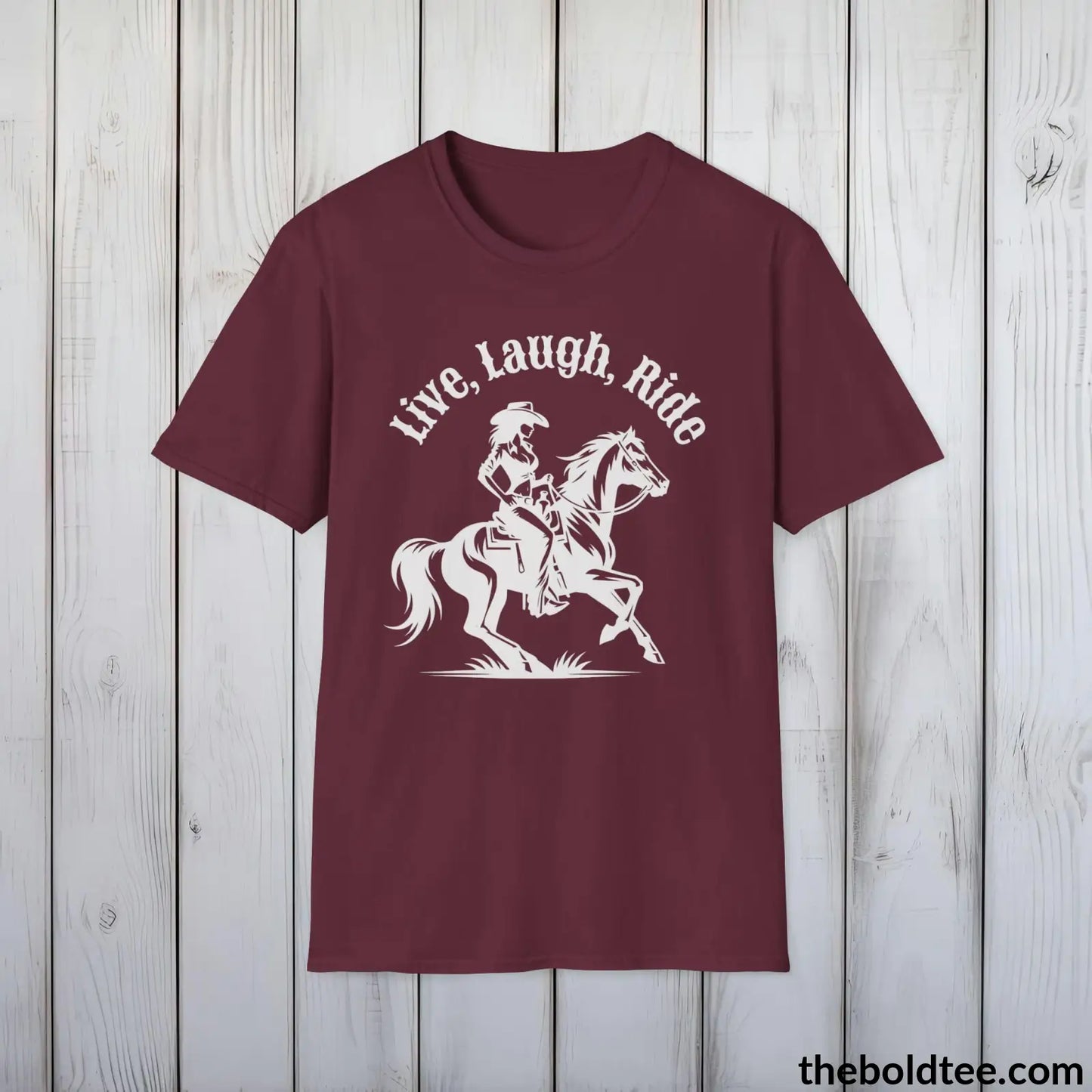 T-Shirt Maroon / S Live, Laugh, Ride T-Shirt - Country Western Fashion Tee - Essential Cowgirl Spirit Tee - Sassy Southern Charm Gift - Comfort in 9 Colors