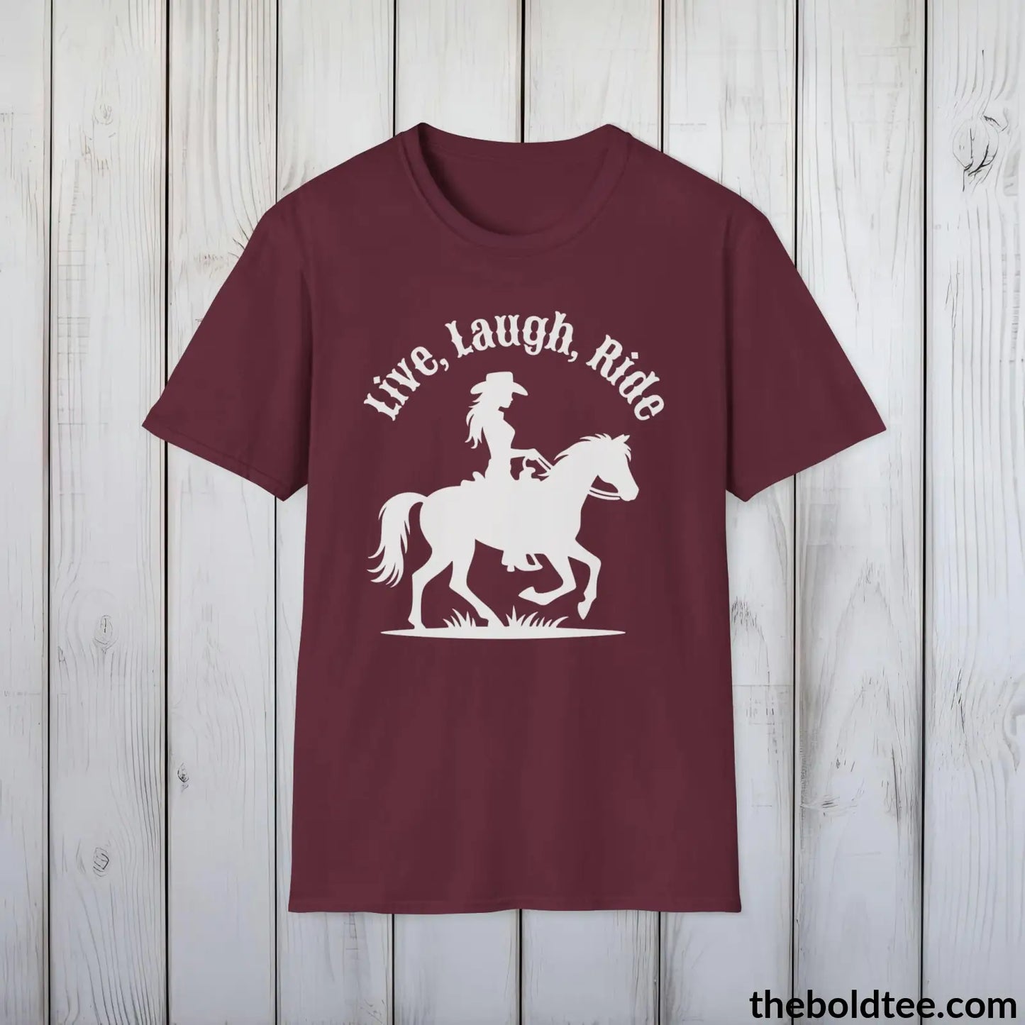 T-Shirt Maroon / S Live, Laugh, Ride T-Shirt - Country Western Fashion Tee - Essential Cowgirl Spirit Tee - Sassy Southern Charm Gift - Comfort in 9 Colors