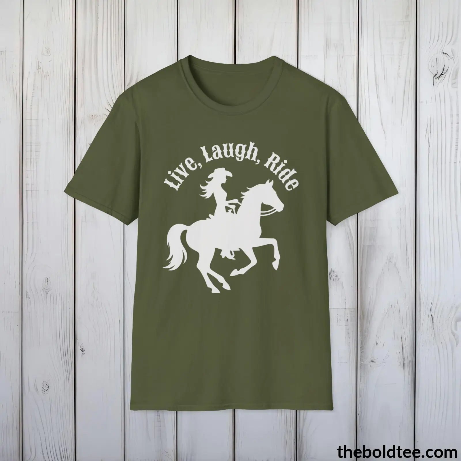 T-Shirt Military Green / S Live, Laugh, Ride T-Shirt - Country Western Fashion Tee - Essential Cowgirl Spirit Tee - Sassy Southern Charm Gift - Comfort in 9 Colors