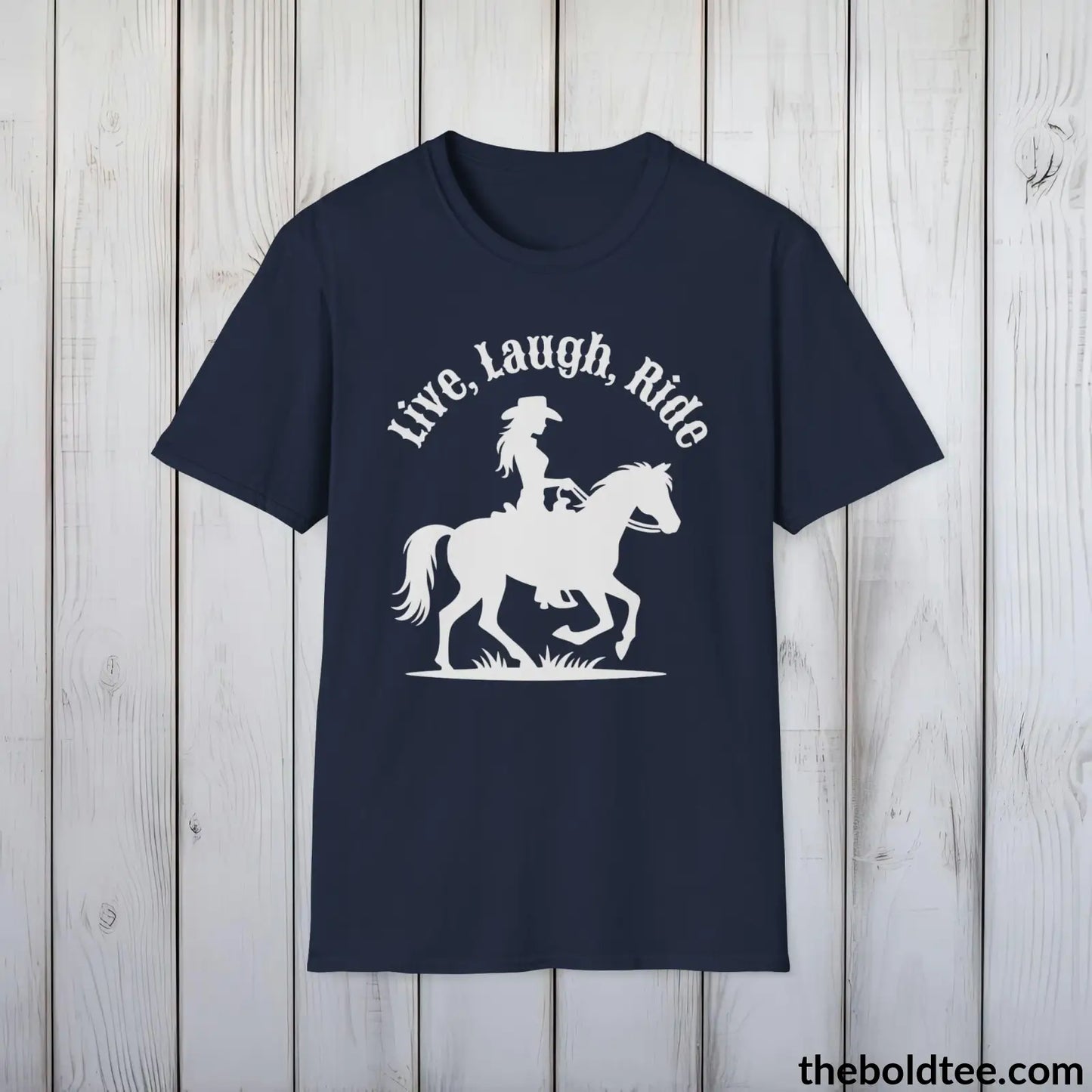 T-Shirt Navy / S Live, Laugh, Ride T-Shirt - Country Western Fashion Tee - Essential Cowgirl Spirit Tee - Sassy Southern Charm Gift - Comfort in 9 Colors