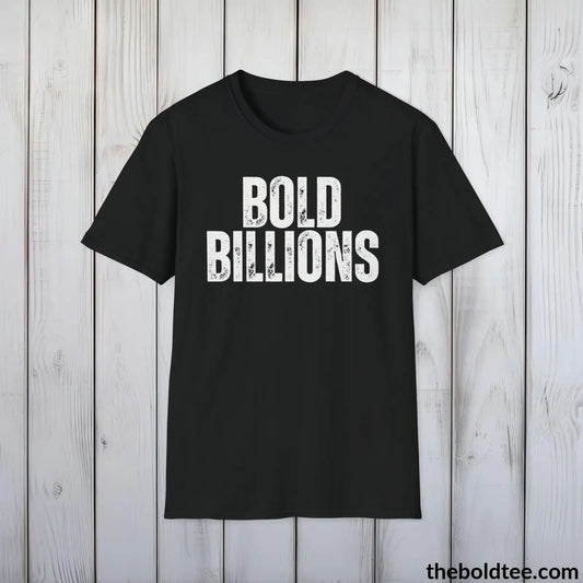T-Shirt Black / S BOLD BILLIONS Tee - Premium Cotton Crewneck Unisex T-Shirt - 9 Bold Colors