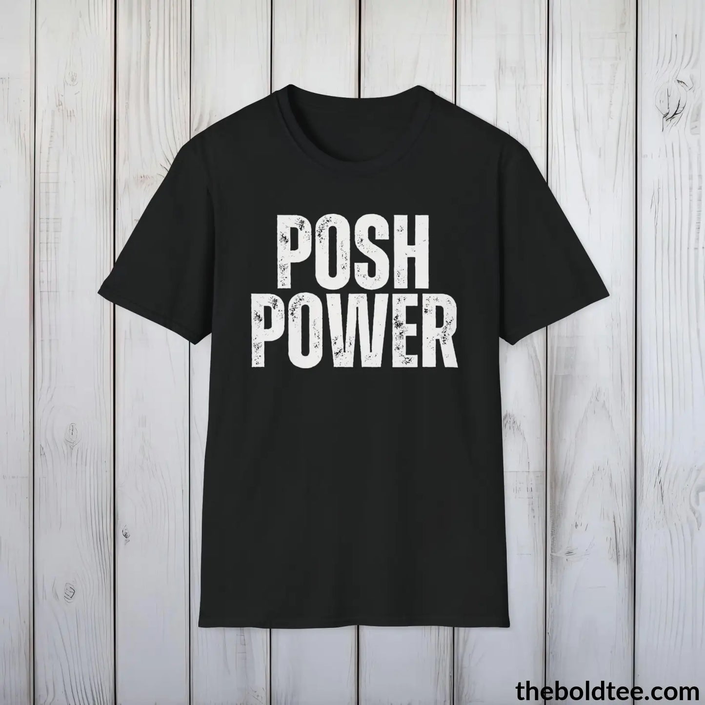 T-Shirt Black / S Bold POSH POWER Tee - Premium Cotton Crewneck Unisex T-Shirt - 9 Bold Colors