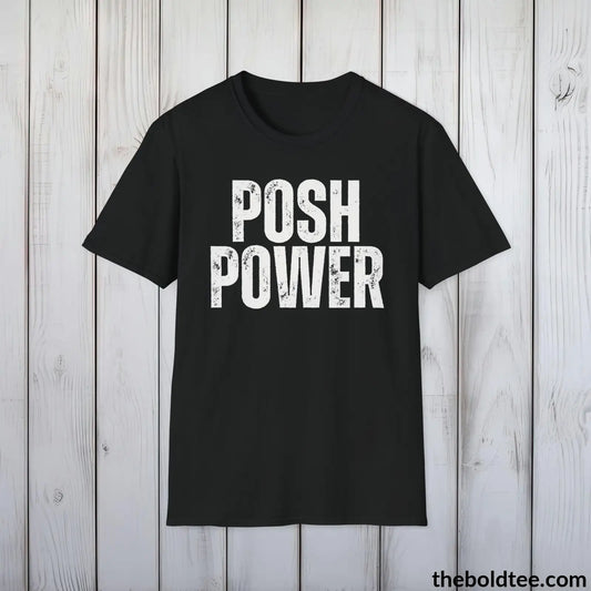 T-Shirt Black / S Bold POSH POWER Tee - Premium Cotton Crewneck Unisex T-Shirt - 9 Bold Colors