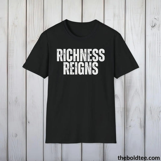 T-Shirt Black / S Bold RICHNESS REIGNS Tee - Premium Cotton Crewneck Unisex T-Shirt - 9 Bold Colors
