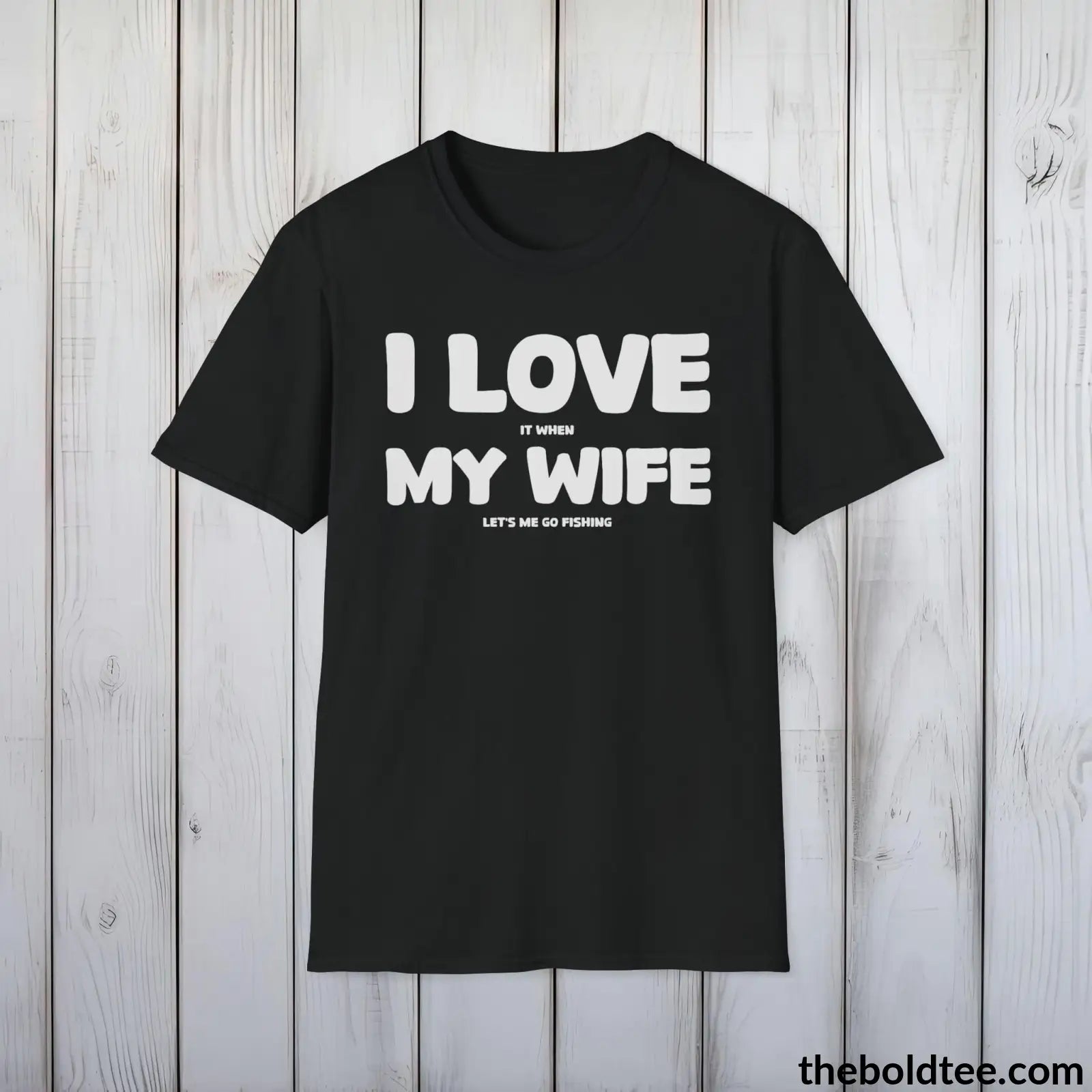 T-Shirt Black / S I Love My Wife T-Shirt - Premium Fishing Graphic Tee - Fishing Gift For Fishermen - Funny Fishing Meme Shirt - 9 Colors