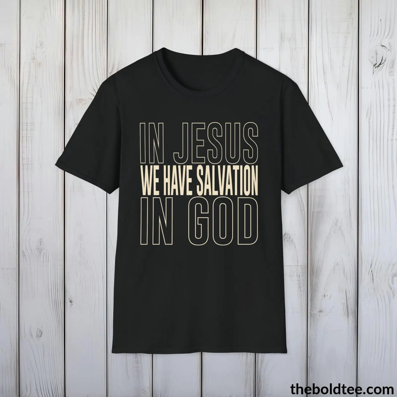 T-Shirt Black / S In Jesus We Have Salvation Christian T-Shirt - Inspirational Soft Casual Cotton Crewneck Tee - Gift for Friends and Family - 8 Colors