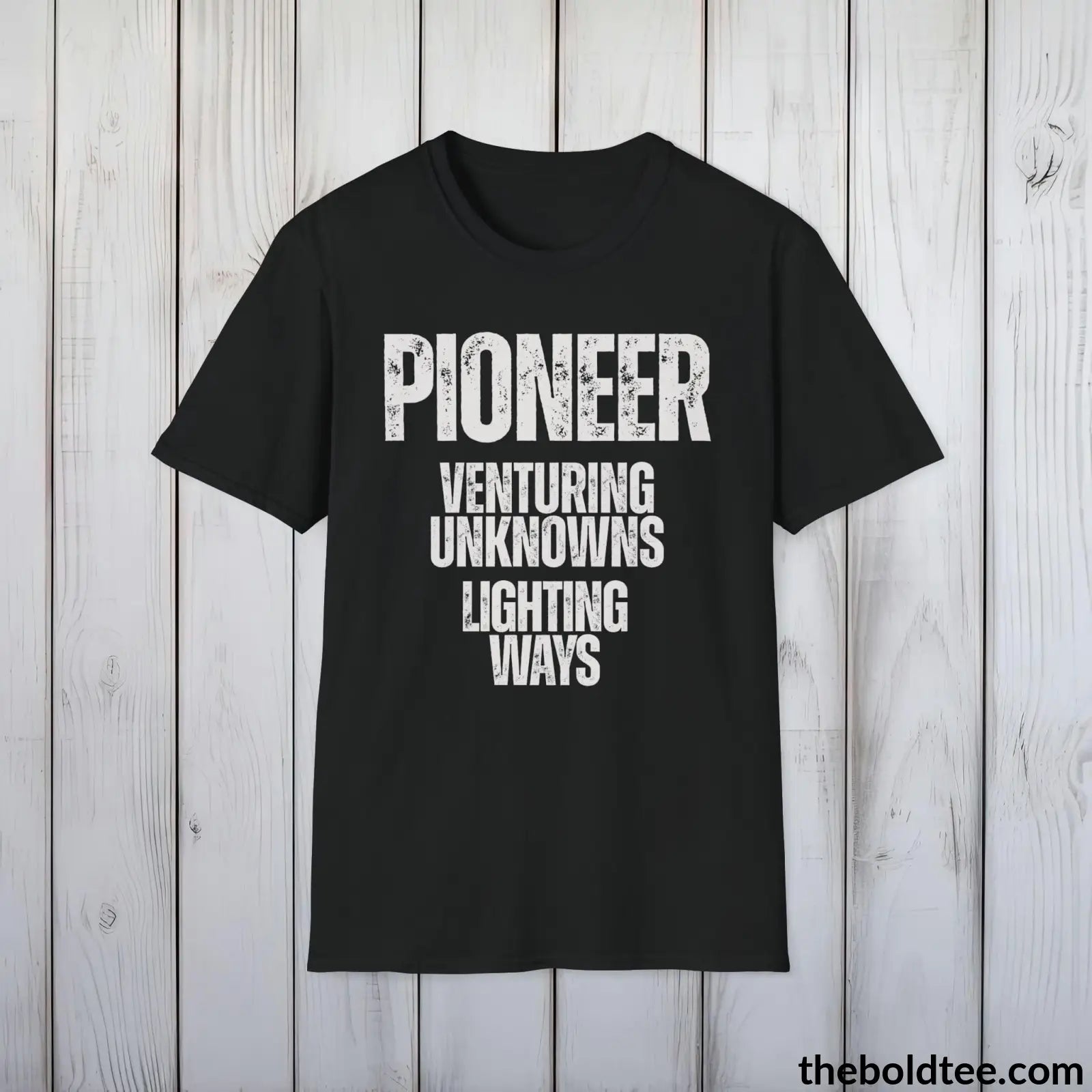 T-Shirt Black / S Pioneer - Venturing Unknowns, Lighting Ways - Bold, Inspirational Cotton T-Shirt - Thoughtful Gift for Friends and Family - 9 Colors Available