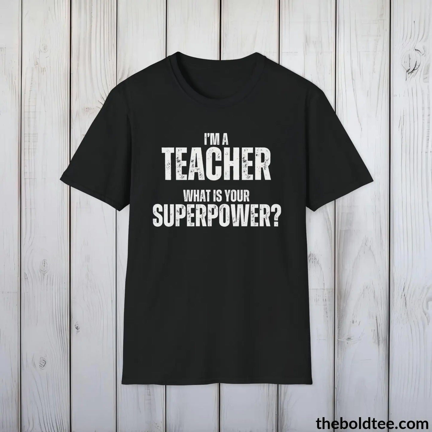 T-Shirt Black / S TEACHER Superpower Tee - Casual, Sustainable & Soft Cotton Crewneck Unisex T-Shirt - in 9 Bold Colors