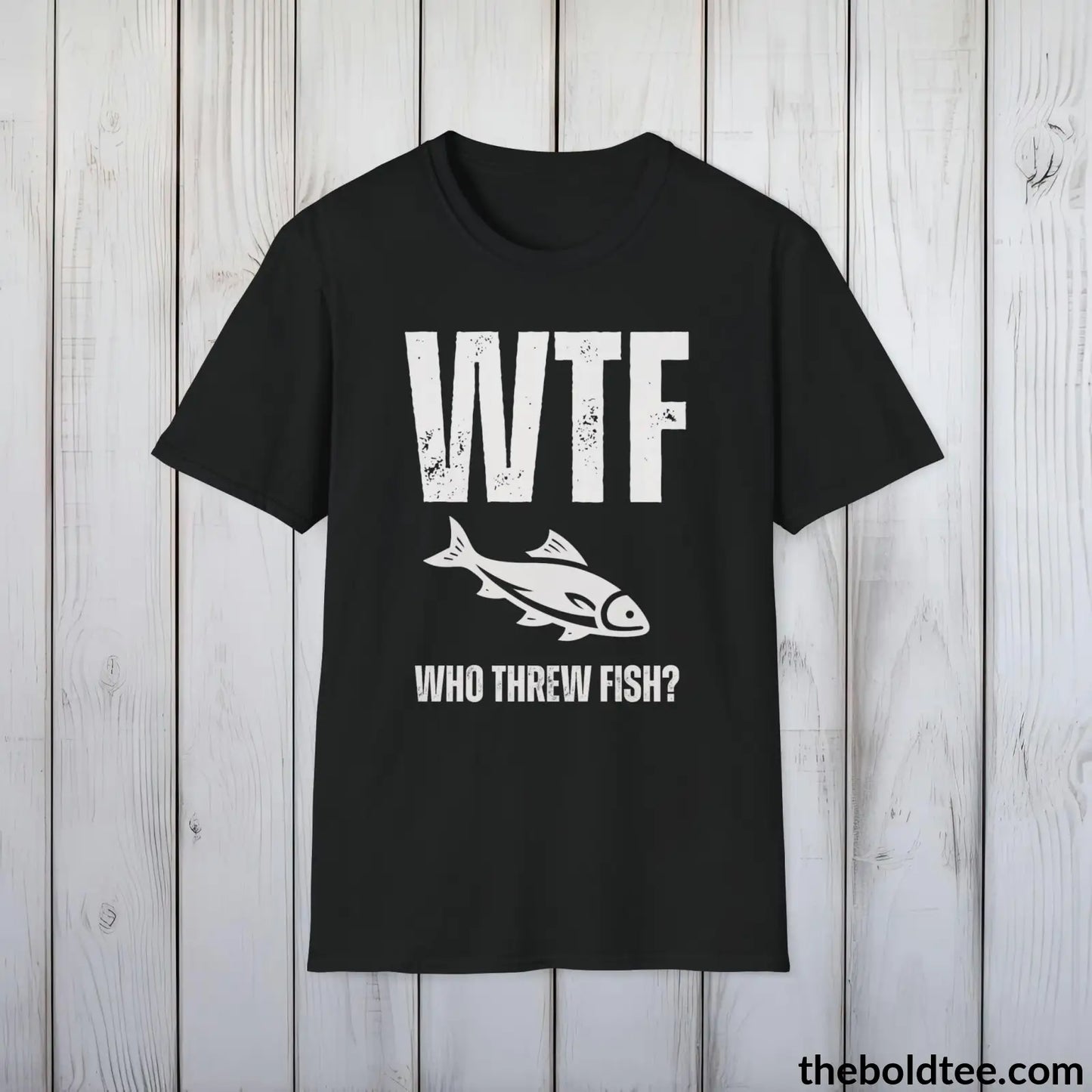 T-Shirt Black / S WTF Who Threw Fish? Tee - Casual, Sassy Gag T-Shirt - Meme Gift for Friends and Family - 9 Colors Available