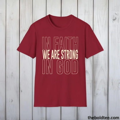 T-Shirt Cardinal Red / S In Faith We Are Strong  Christian T-Shirt - Inspirational Soft Casual Cotton Crewneck Tee - Graceful Gift for Friends and Family - 8 Colors