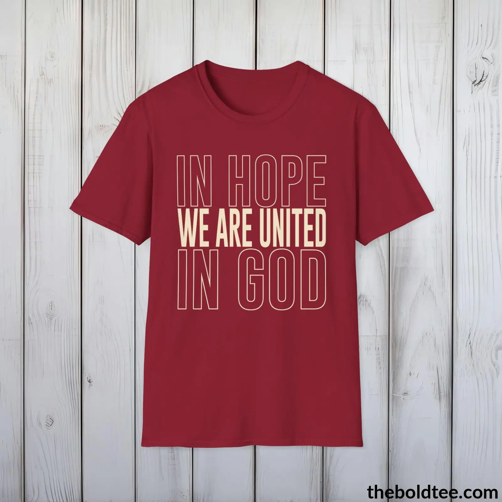 T-Shirt Cardinal Red / S In Hope We Are United Christian T-Shirt - Inspirational Soft Casual Cotton Crewneck Tee - Graceful Gift for Friends and Family - 8 Colors