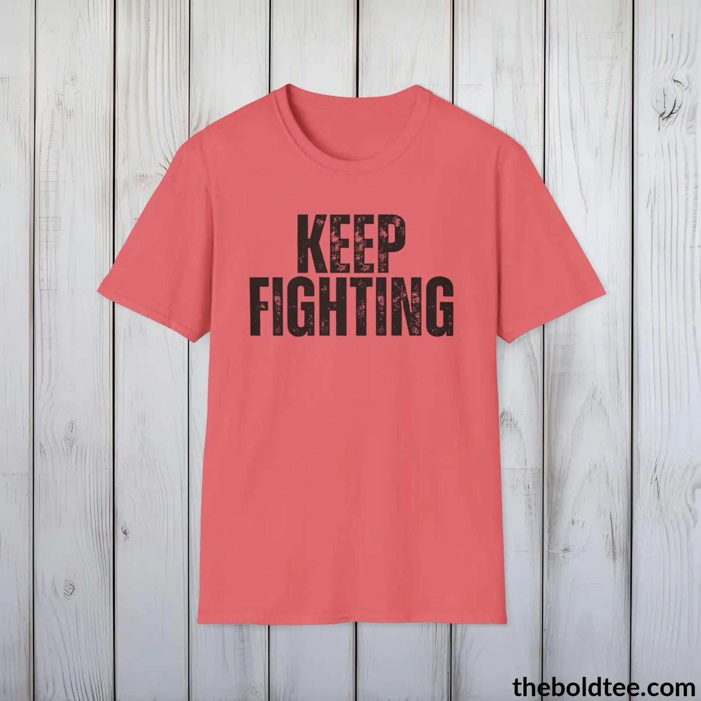 T-Shirt Coral Silk / S KEEP FIGHTING Mental Health Awareness Tee - Soft Cotton Crewneck Unisex T-Shirt - 8 Trendy Colors