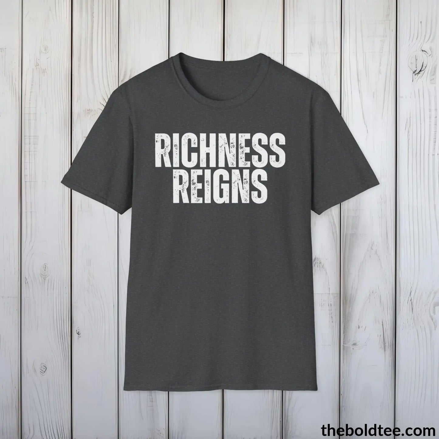 T-Shirt Dark Heather / S Bold RICHNESS REIGNS Tee - Premium Cotton Crewneck Unisex T-Shirt - 9 Bold Colors