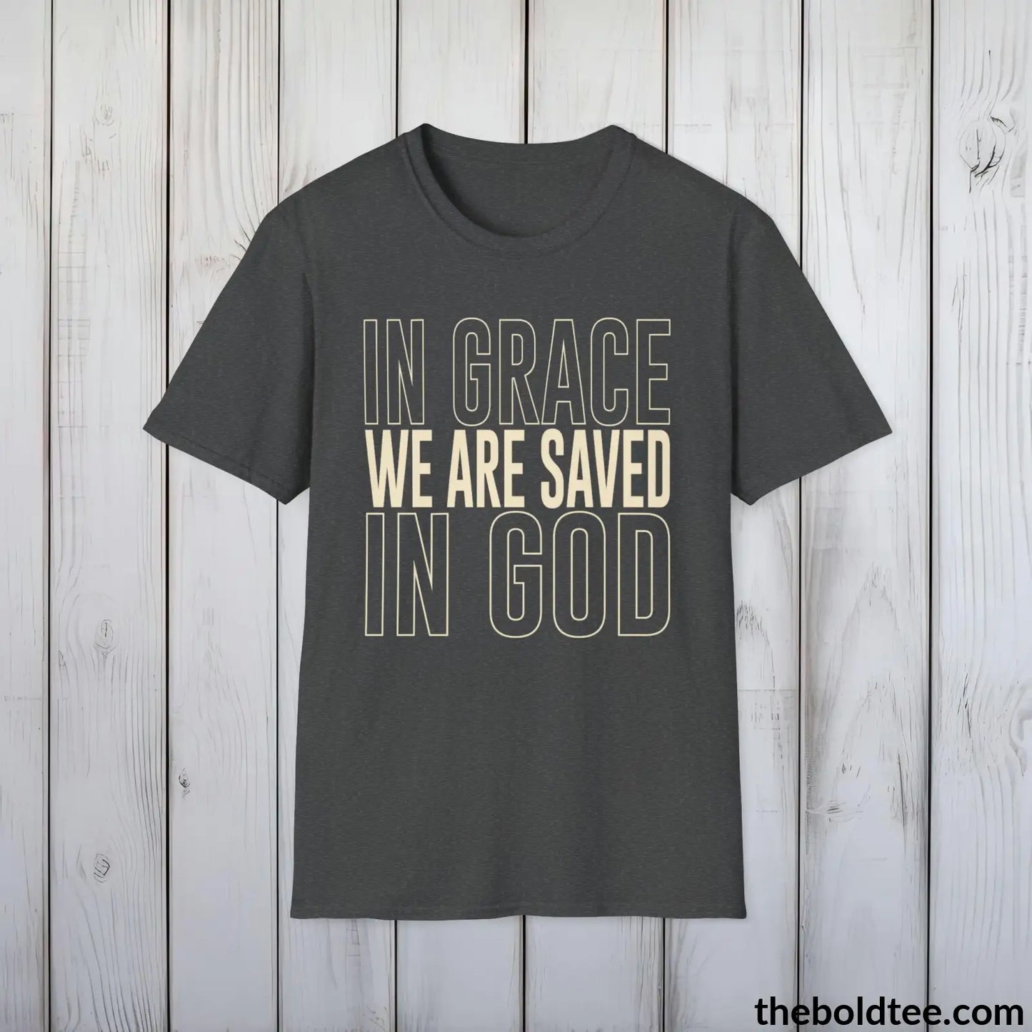 T-Shirt Dark Heather / S In Grace We Are Saved Christian T-Shirt - Inspirational Soft Casual Cotton Crewneck Tee - Graceful Gift for Friends and Family - 8 Colors