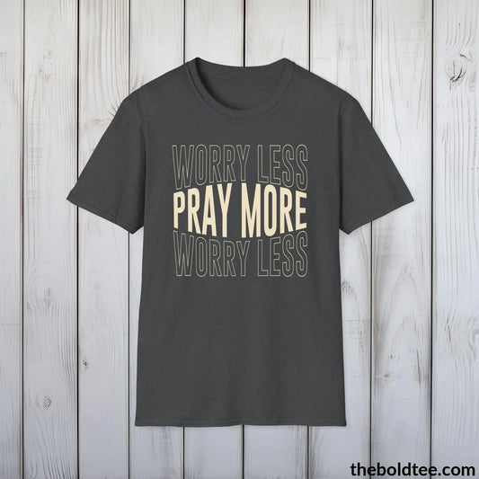 T-Shirt Dark Heather / S Pray More Worry Less Christian T-Shirt - Inspirational, Casual Soft Cotton Crewneck Tee - Graceful Gift for Friends and Family - 8 Colors