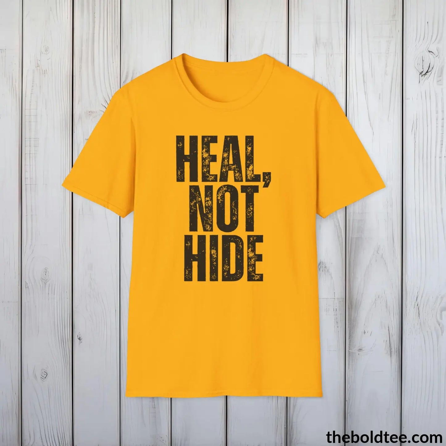 T-Shirt Gold / S HEAL, NOT HIDE Mental Health Awareness Tee - Soft Cotton Crewneck Unisex T-Shirt - 8 Trendy Colors