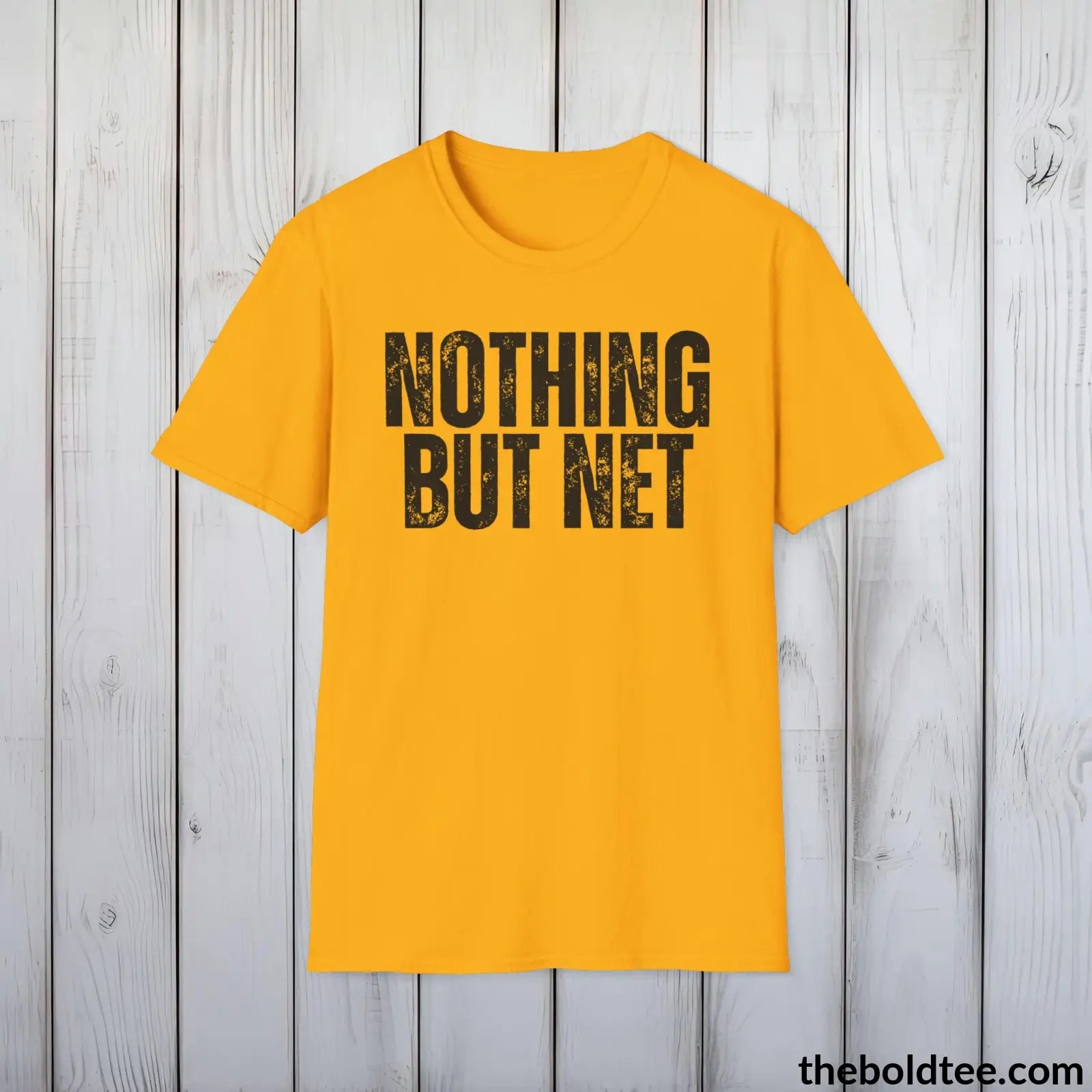 T-Shirt Gold / S NOTHING BUT NET Basketball Tee - Sustainable & Soft Cotton Crewneck Unisex T-Shirt - 9 Bold Colors