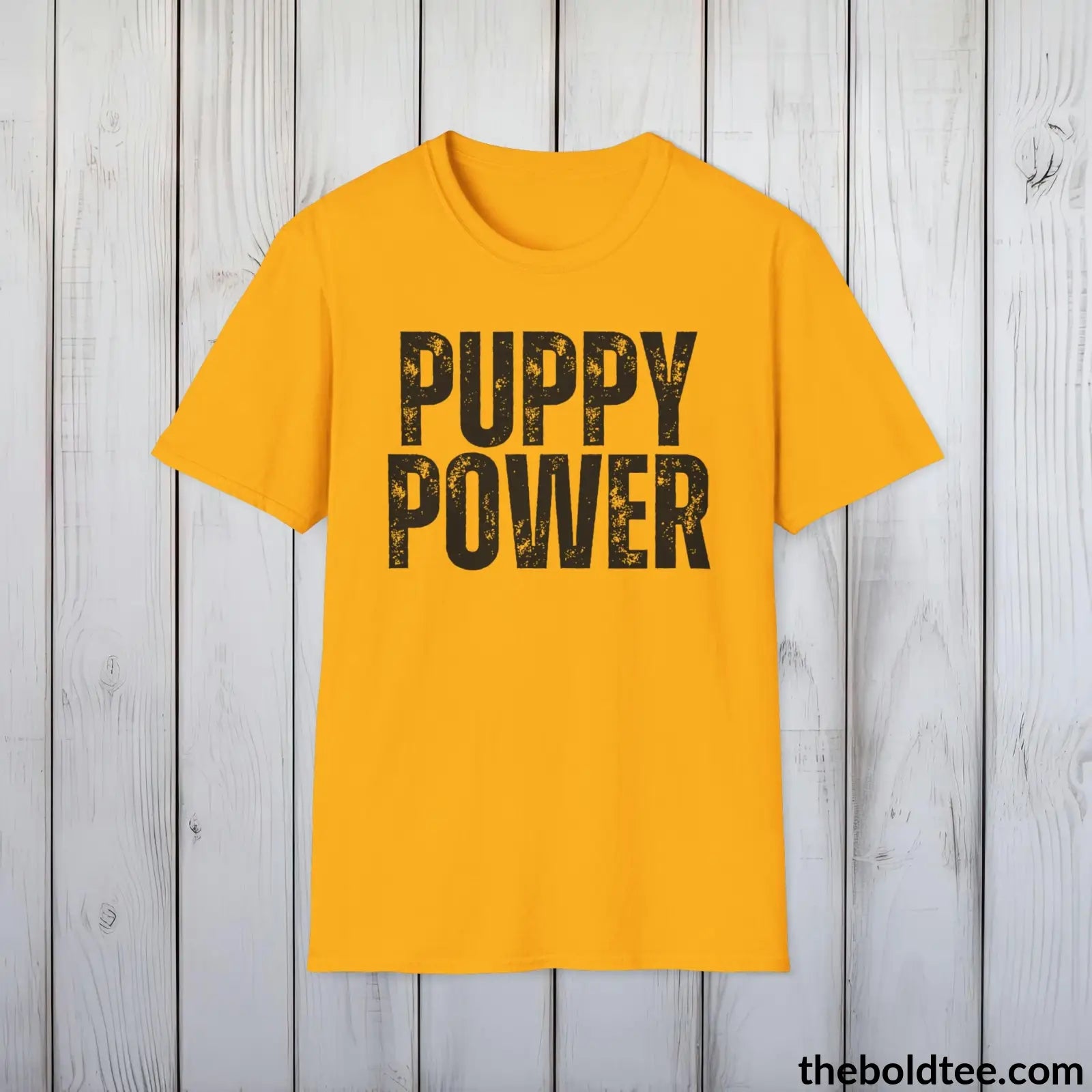 T-Shirt Gold / S PUPPY POWER Tee - Sustainable & Soft Cotton Crewneck Unisex T-Shirt - 9 Bold Colors