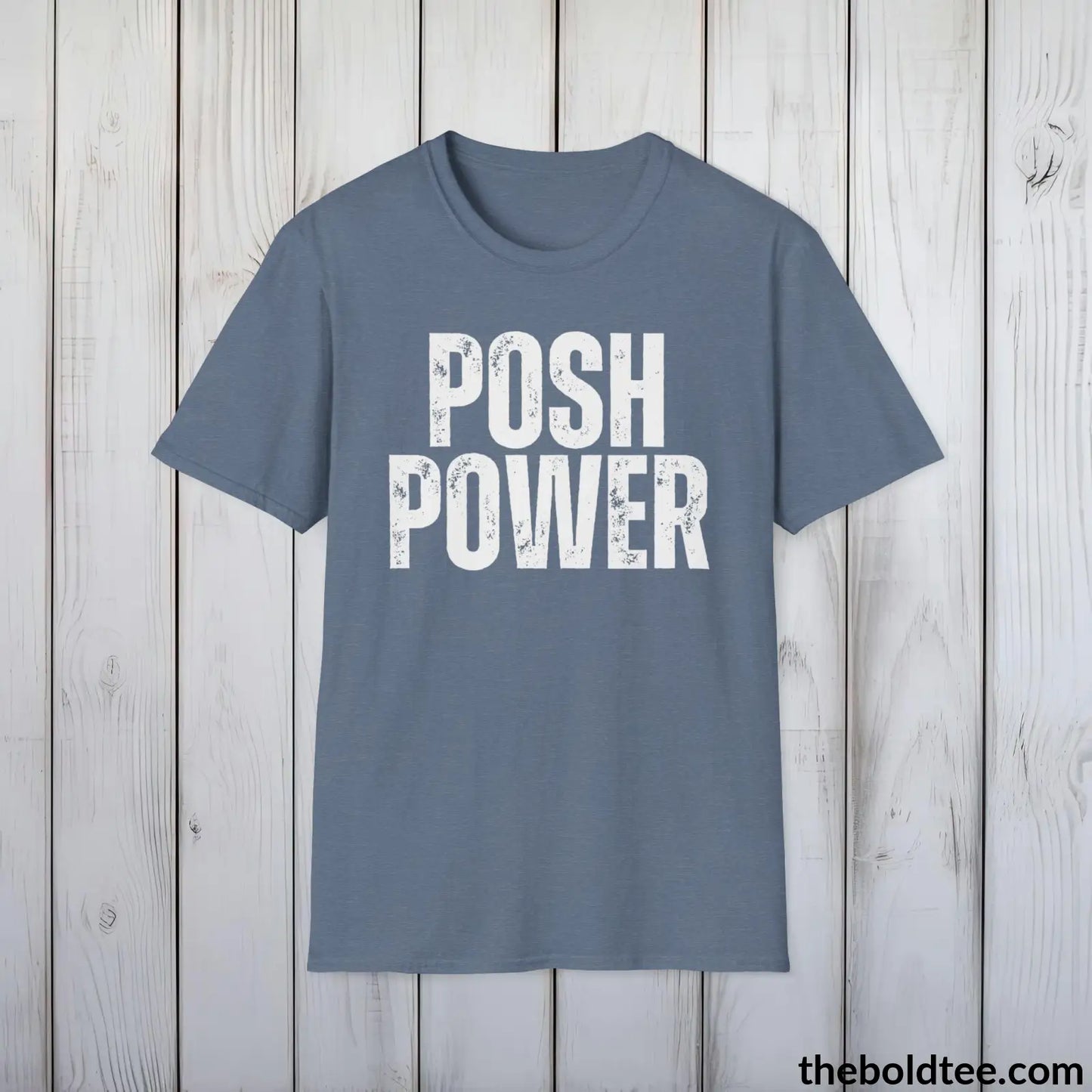 T-Shirt Heather Indigo / S Bold POSH POWER Tee - Premium Cotton Crewneck Unisex T-Shirt - 9 Bold Colors