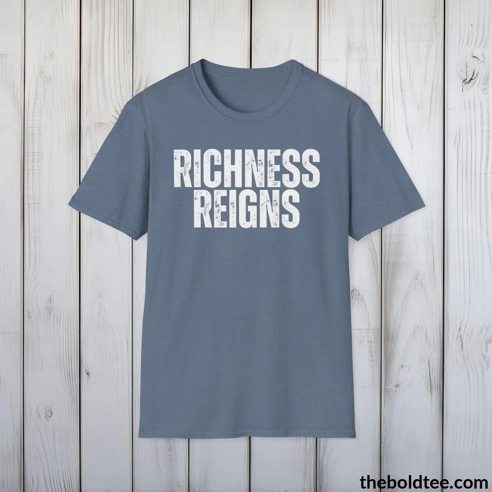 T-Shirt Heather Indigo / S Bold RICHNESS REIGNS Tee - Premium Cotton Crewneck Unisex T-Shirt - 9 Bold Colors