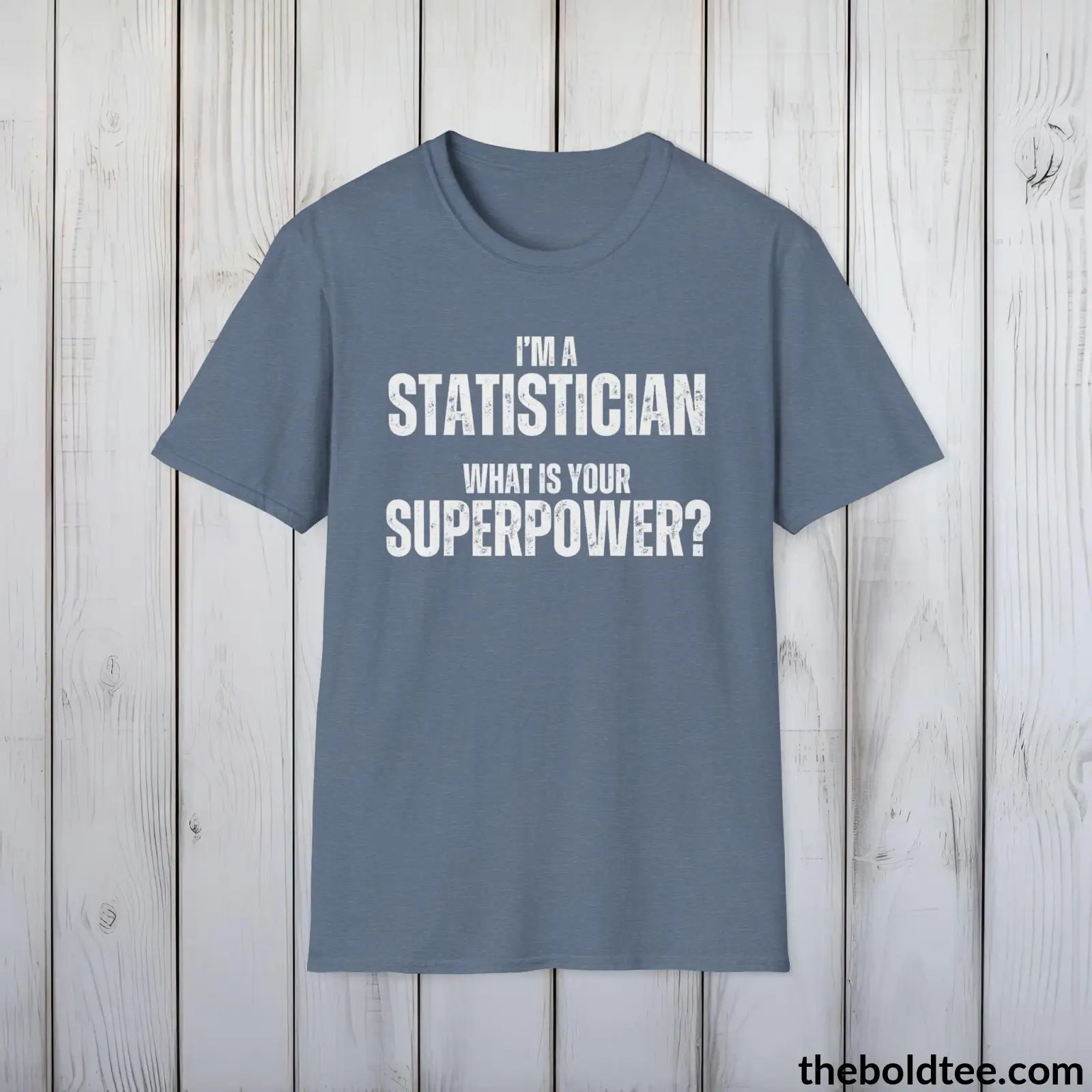 T-Shirt Heather Indigo / S STATISTICIAN Superpower Tee - Casual, Sustainable & Soft Cotton Crewneck Unisex T-Shirt - in 9 Bold Colors