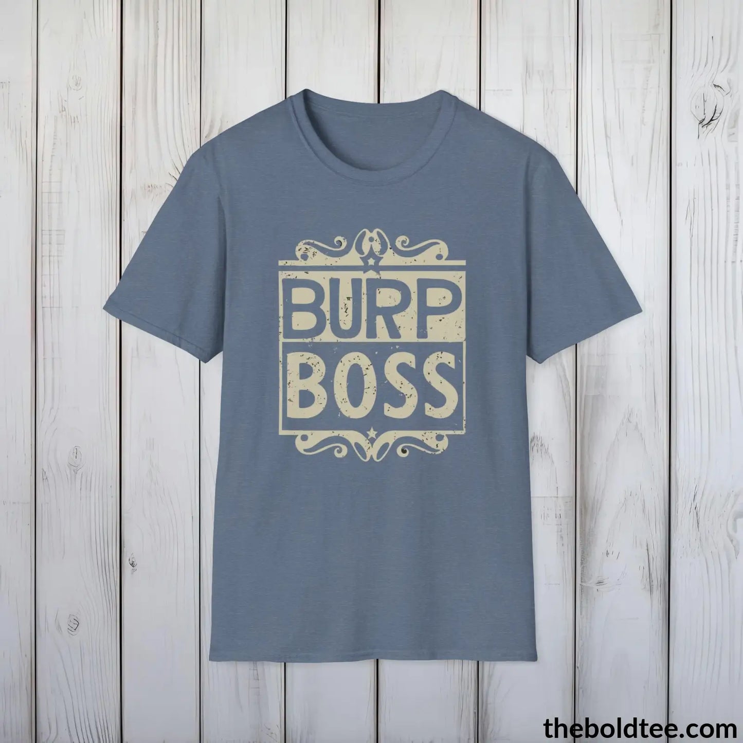 T-Shirt Heather Indigo / S The Ultimate "Burp Boss" Dad Shirt - Casual and Witty Father's Wear - Perfect Gift for New Dads- 3 Colors Available