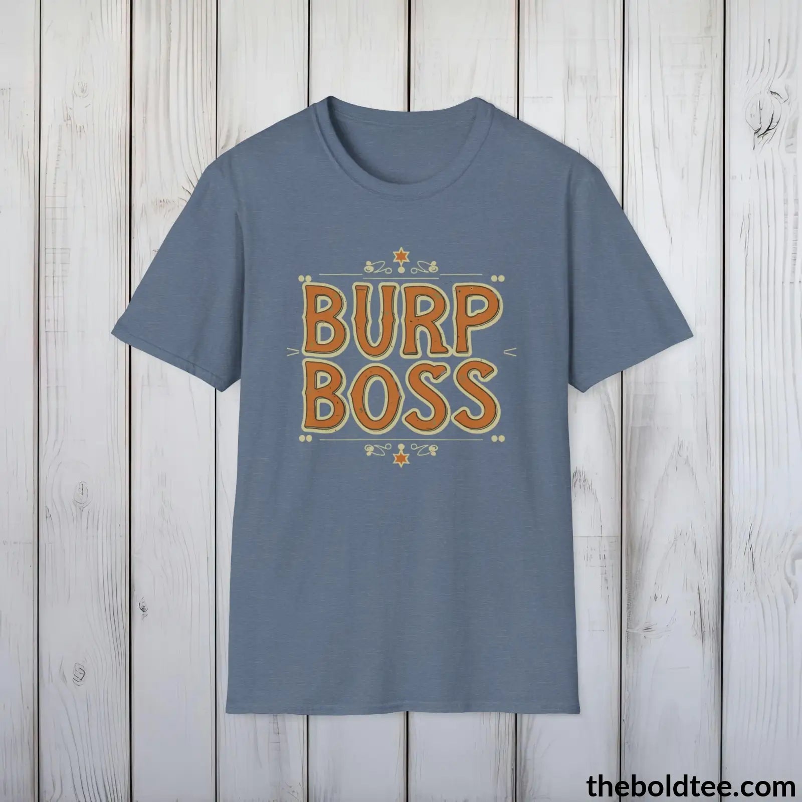 T-Shirt Heather Indigo / S The Ultimate "Burp Boss" Dad Shirt - Casual and Witty Father's Wear - Perfect Gift for New Dads- 3 Colors Available