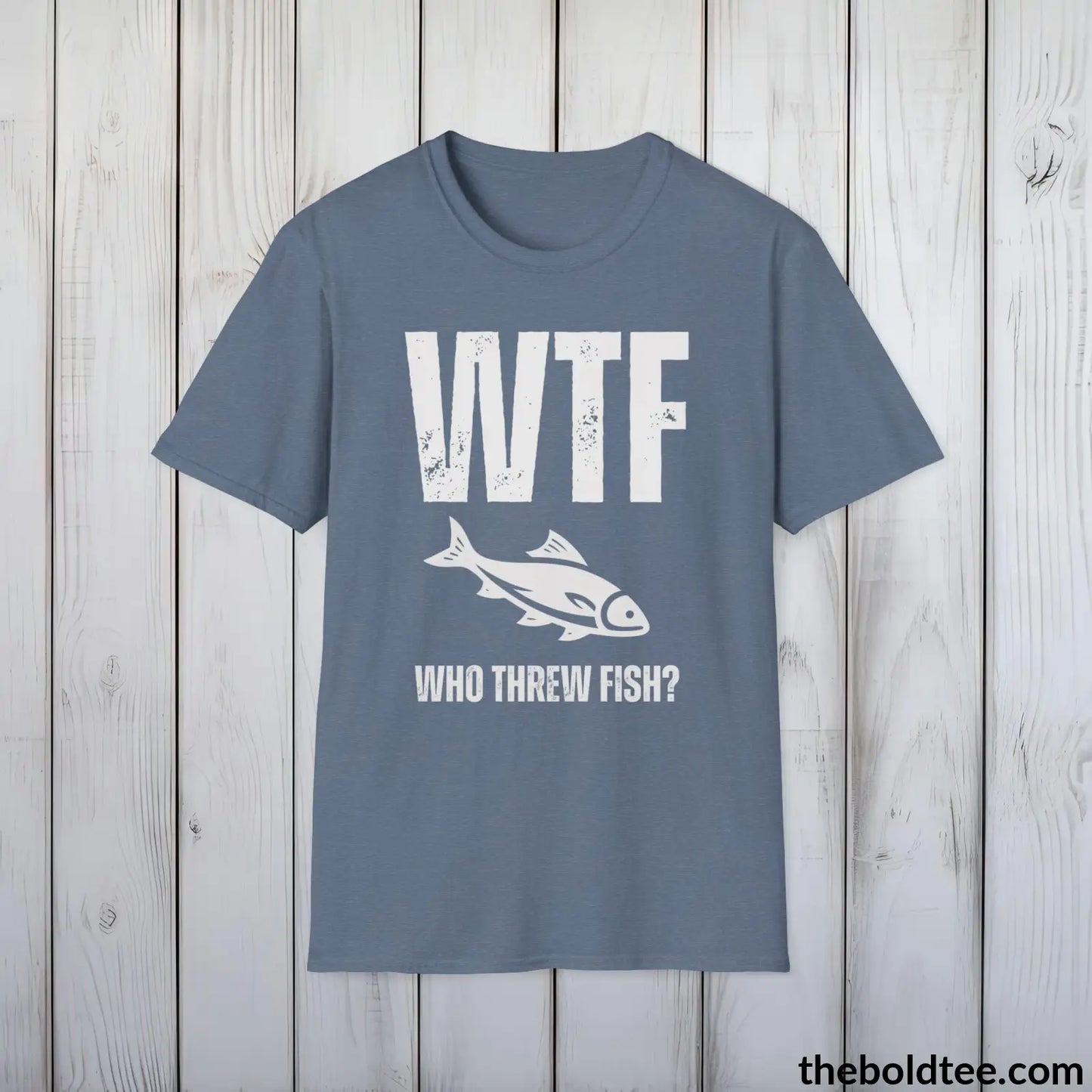 T-Shirt Heather Indigo / S WTF Who Threw Fish? Tee - Casual, Sassy Gag T-Shirt - Meme Gift for Friends and Family - 9 Colors Available