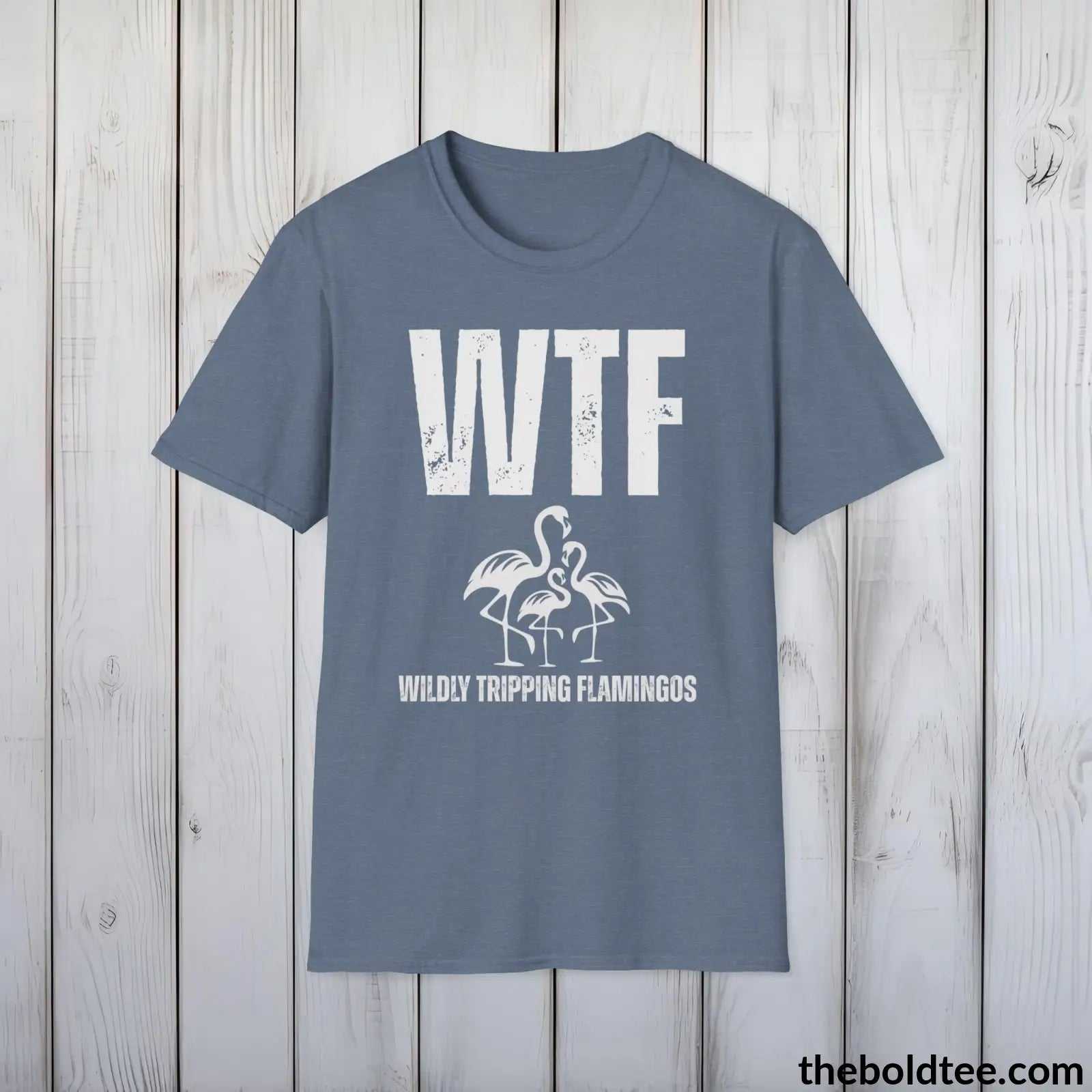 T-Shirt Heather Indigo / S WTF Wildly Tripping Flamingos Tee - Casual, Sassy Gag T-Shirt - Meme Gift for Friends and Family - 9 Colors Available