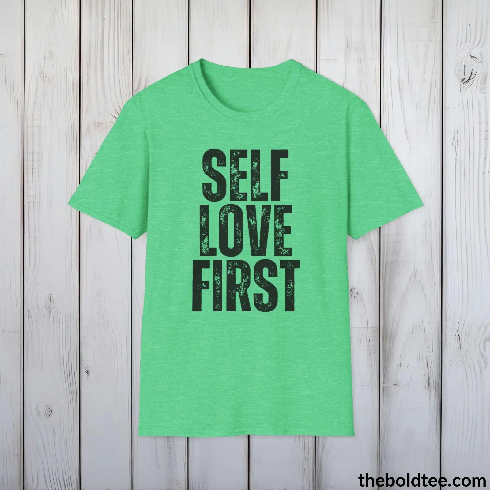 T-Shirt Heather Irish Green / S SELF LOVE FIRST Mental Health Awareness Tee - Soft Cotton Crewneck Unisex T-Shirt - 8 Trendy Colors