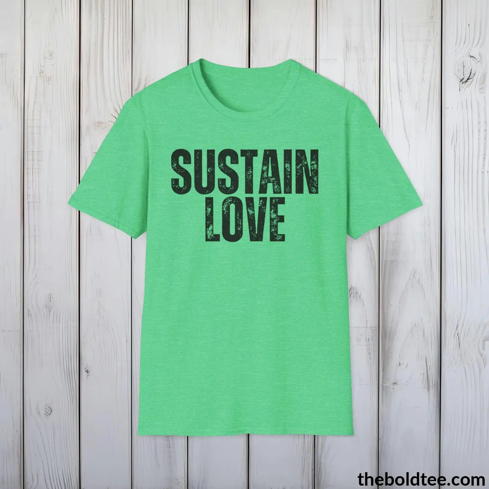 T-Shirt Heather Irish Green / S SUSTAIN LOVE Tee - Casual, Sustainable & Soft Cotton Crewneck Unisex T-Shirt - 9 Bold Colors