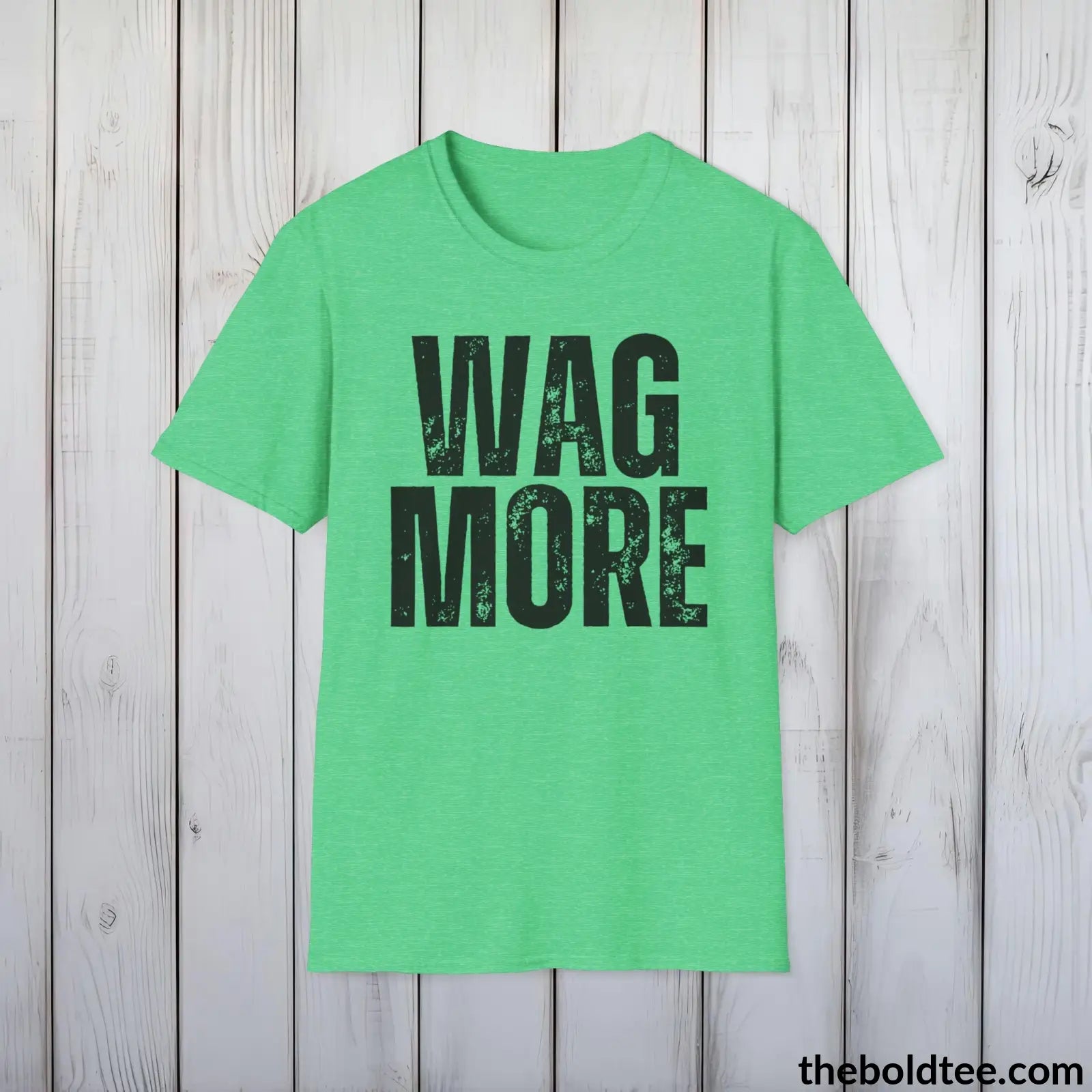 T-Shirt Heather Irish Green / S WAG MORE Tee - Sustainable & Soft Cotton Crewneck Unisex T-Shirt - 9 Bold Colors