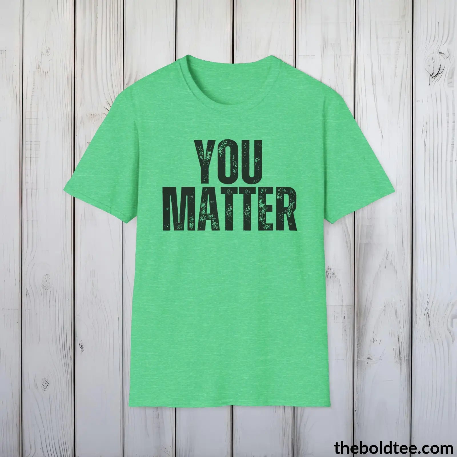 T-Shirt Heather Irish Green / S YOU MATTER Mental Health Awareness Tee - Soft Cotton Crewneck Unisex T-Shirt - 8 Trendy Colors