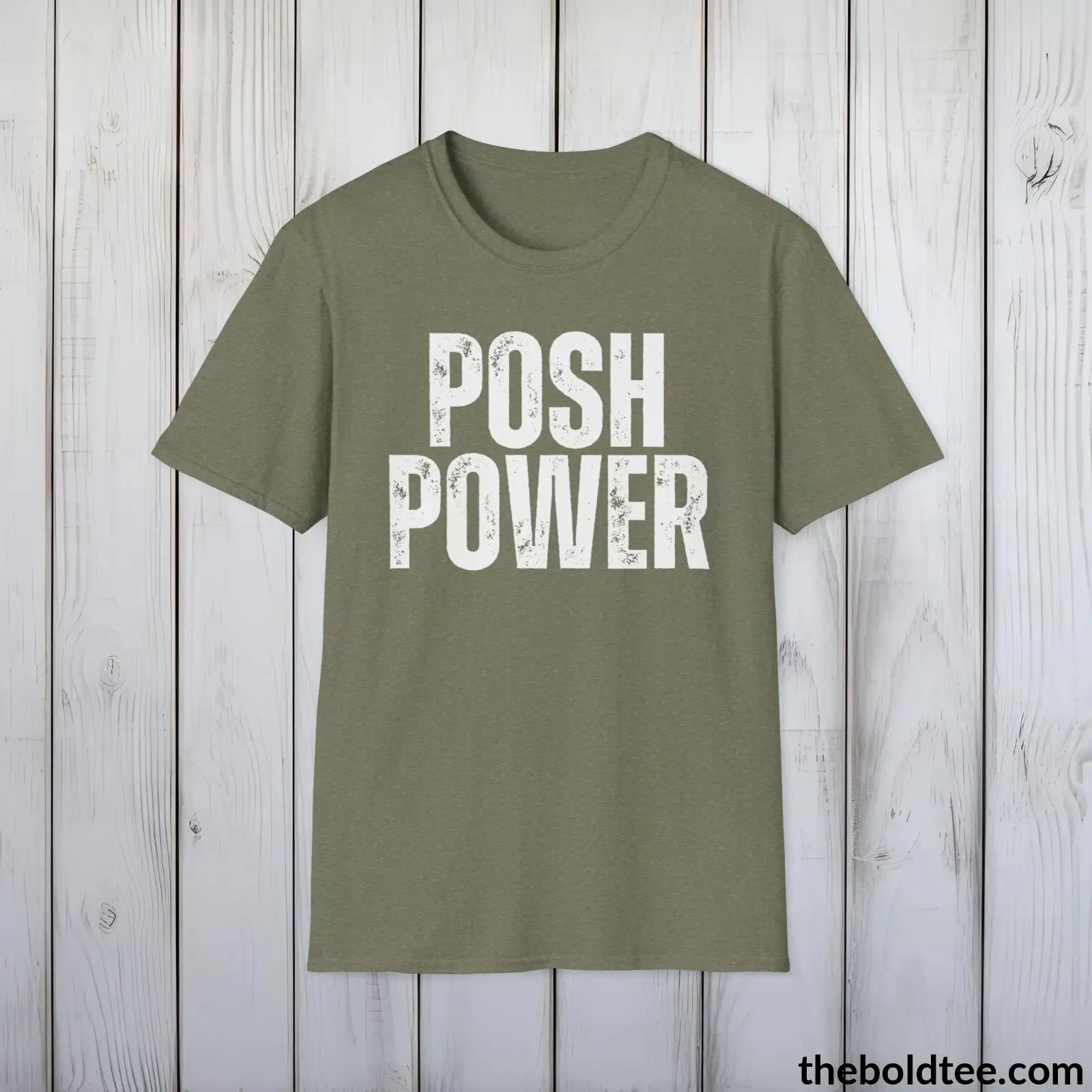 T-Shirt Heather Military Green / S Bold POSH POWER Tee - Premium Cotton Crewneck Unisex T-Shirt - 9 Bold Colors