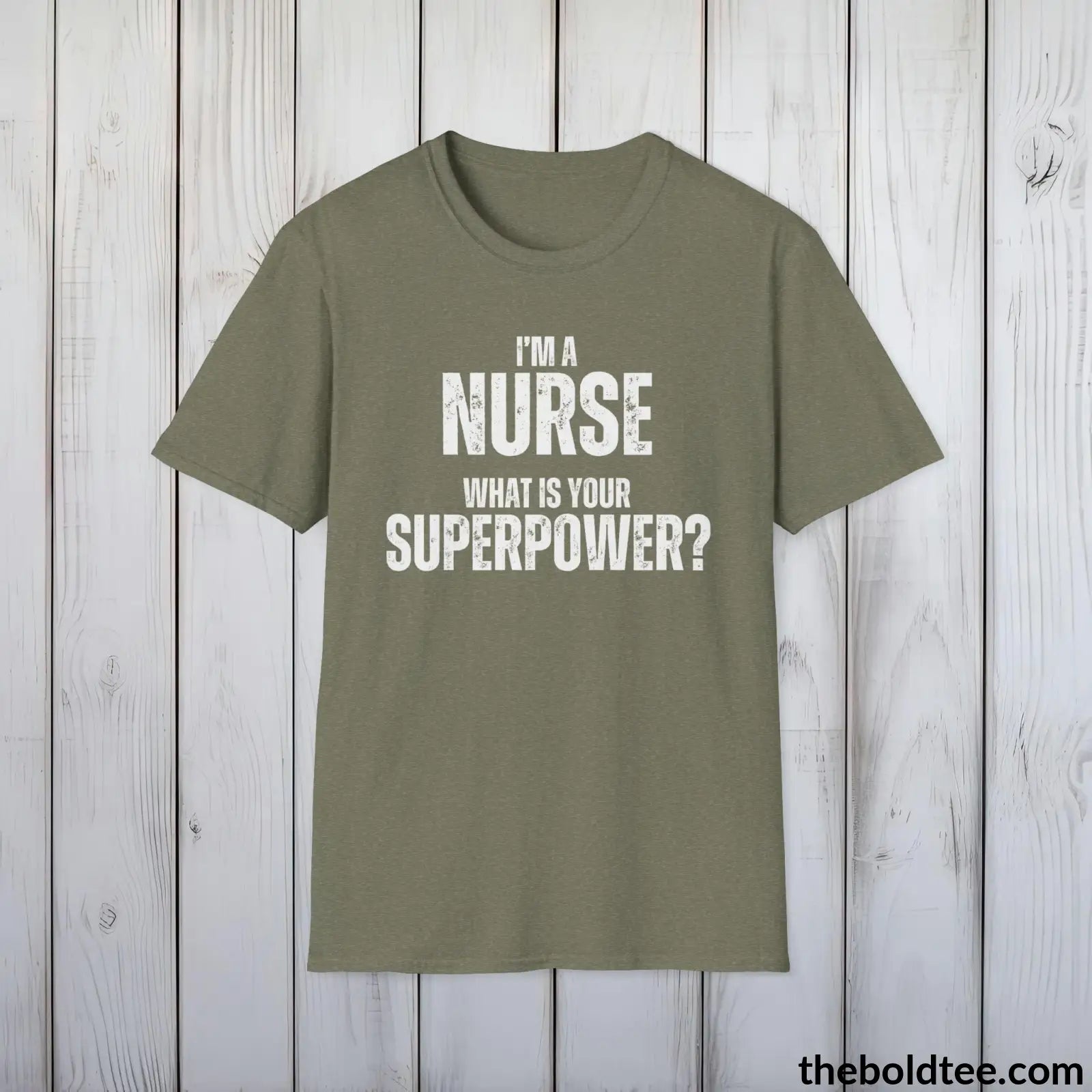 T-Shirt Heather Military Green / S NURSE Superpower Tee - Casual, Sustainable & Soft Cotton Crewneck Unisex T-Shirt - in 9 Bold Colors