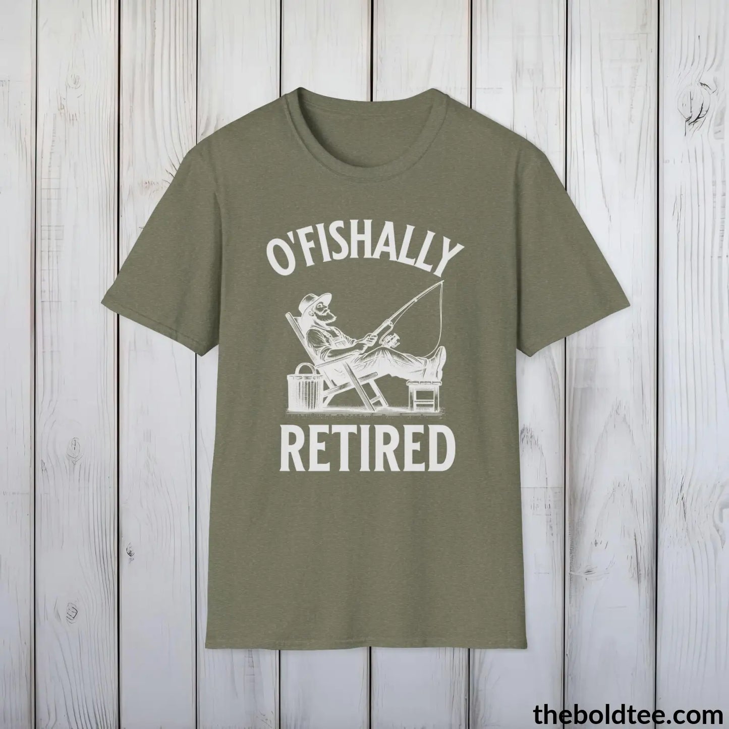 T-Shirt Heather Military Green / S O'Fishally Retired T-Shirt - Premium Retirement Fishing Graphic Tee - Fishing Gift For Retiree - Funny Fishing Meme Shirt - 9 Colors