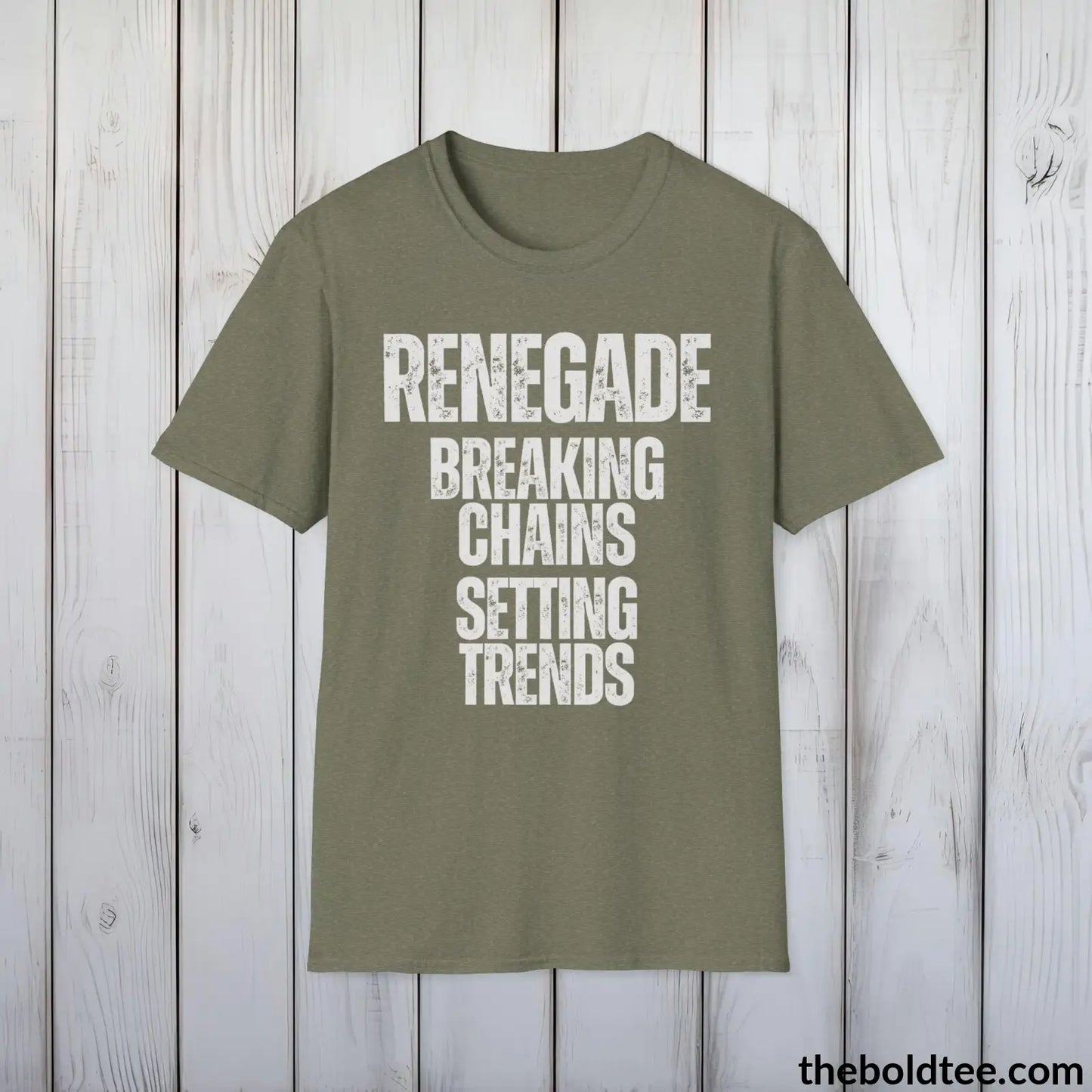 T-Shirt Heather Military Green / S Renegade - Breaking Chains, Setting Trends - Bold, Inspirational Cotton T-Shirt - Thoughtful Gift for Friends and Family - 9 Colors Available