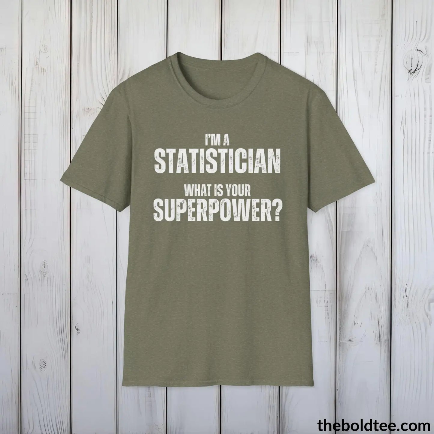 T-Shirt Heather Military Green / S STATISTICIAN Superpower Tee - Casual, Sustainable & Soft Cotton Crewneck Unisex T-Shirt - in 9 Bold Colors