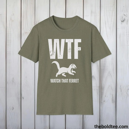 T-Shirt Heather Military Green / S WTF Watch That Ferret Tee - Casual, Sassy Gag T-Shirt - Meme Gift for Friends and Family - 9 Colors Available