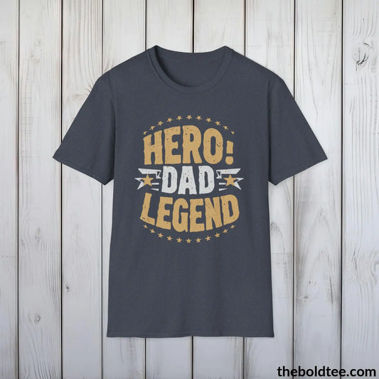 T-Shirt Heather Navy / S Hero Dad Legend Dad T-Shirt - Ultimate Father's Tribute Tee - Perfect Daddy T-Shirt Gift - Comfort in Black, Grey or Navy