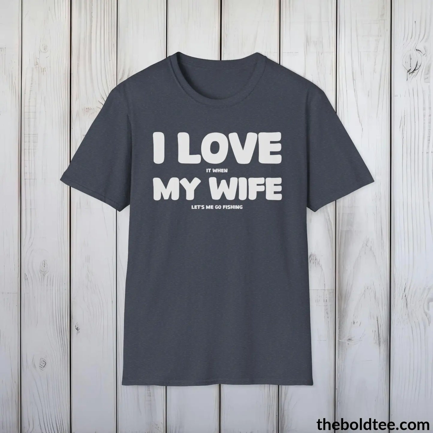 T-Shirt Heather Navy / S I Love My Wife T-Shirt - Premium Fishing Graphic Tee - Fishing Gift For Fishermen - Funny Fishing Meme Shirt - 9 Colors