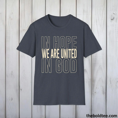 T-Shirt Heather Navy / S In Hope We Are United Christian T-Shirt - Inspirational Soft Casual Cotton Crewneck Tee - Graceful Gift for Friends and Family - 8 Colors