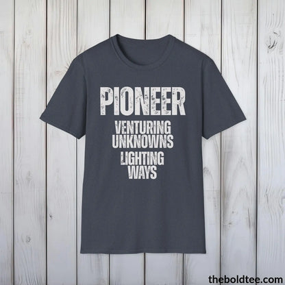 T-Shirt Heather Navy / S Pioneer - Venturing Unknowns, Lighting Ways - Bold, Inspirational Cotton T-Shirt - Thoughtful Gift for Friends and Family - 9 Colors Available