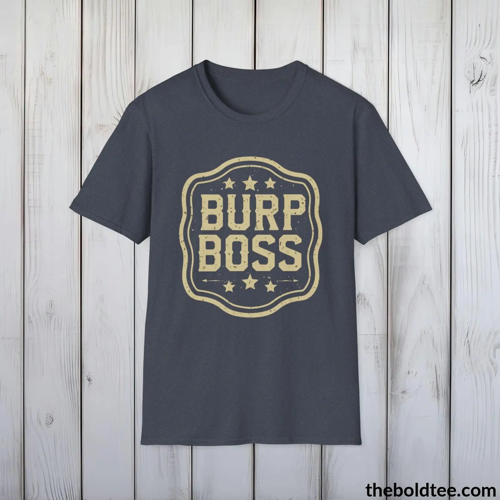 T-Shirt Heather Navy / S The Ultimate "Burp Boss" Dad Shirt - Casual and Witty Father's Wear - Perfect Gift for New Dads- 3 Colors Available