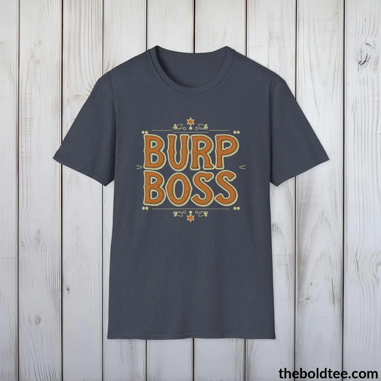 T-Shirt Heather Navy / S The Ultimate "Burp Boss" Dad Shirt - Casual and Witty Father's Wear - Perfect Gift for New Dads- 3 Colors Available