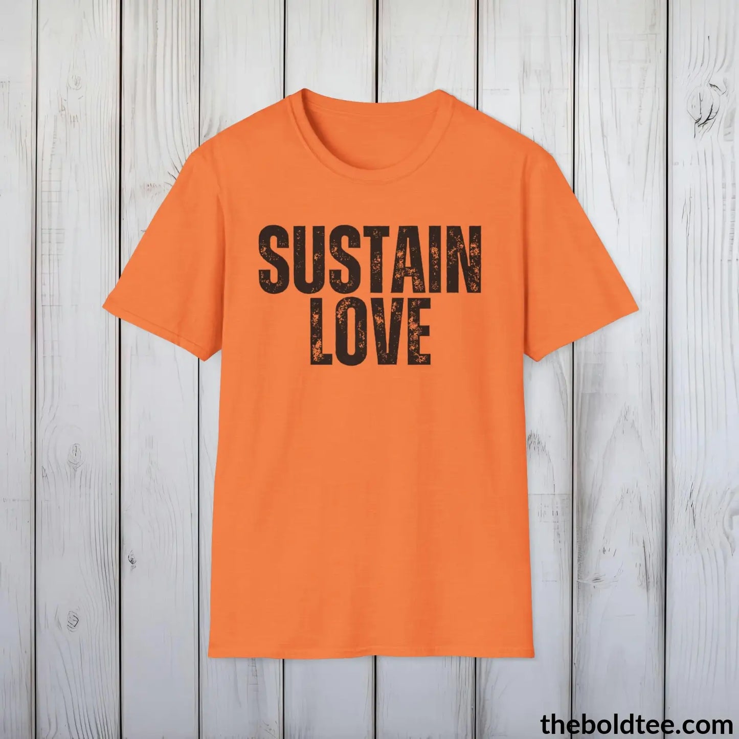 T-Shirt Heather Orange / S SUSTAIN LOVE Tee - Casual, Sustainable & Soft Cotton Crewneck Unisex T-Shirt - 9 Bold Colors