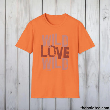 T-Shirt Heather Orange / S Wild Love Graphic T-Shirt - Soft Casual Positive Love Quote Shirt - Adventurous Love Quote Inspirational Tee - 8 Stylish Trendy Colors